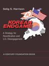 Korean Endgame (eBook): A Strategy for Reunification and U.S. Disengagement